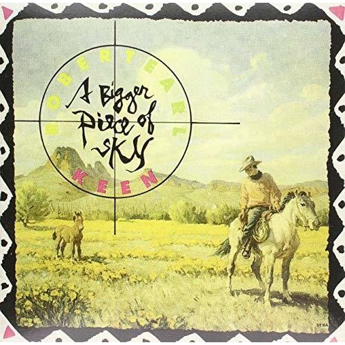 Robert Earl Keen - A Bigger Piece Of Sky - LP