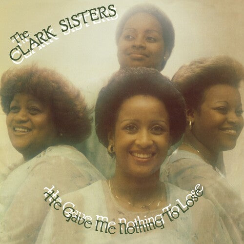 The Clark Sisters -  He Gave Me Nothing To Lose - Import LP