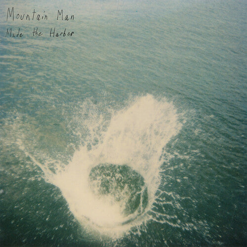Mountain Man - Made the Harbor - LP