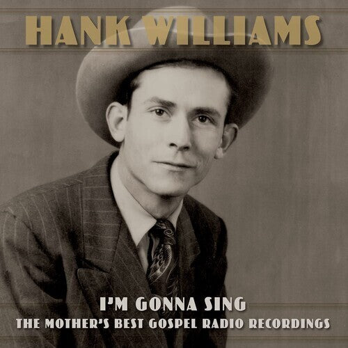 Hank Williams -  I'm Gonna Sing: The Mother's Best Gospel Radio Recordings - LP