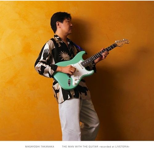 Masayoshi Takanaka - The Man With The Guitar: Recorded At Liveteria LP cover
