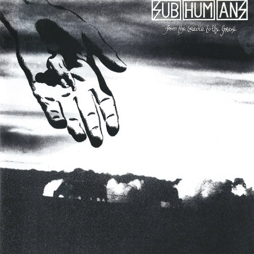 The Subhumans - From the Cradle to the Grave album cover