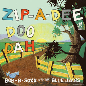 Bob B. Soxx and the Blue Jeans - Zip-A-Dee-Doo-Dah - LP