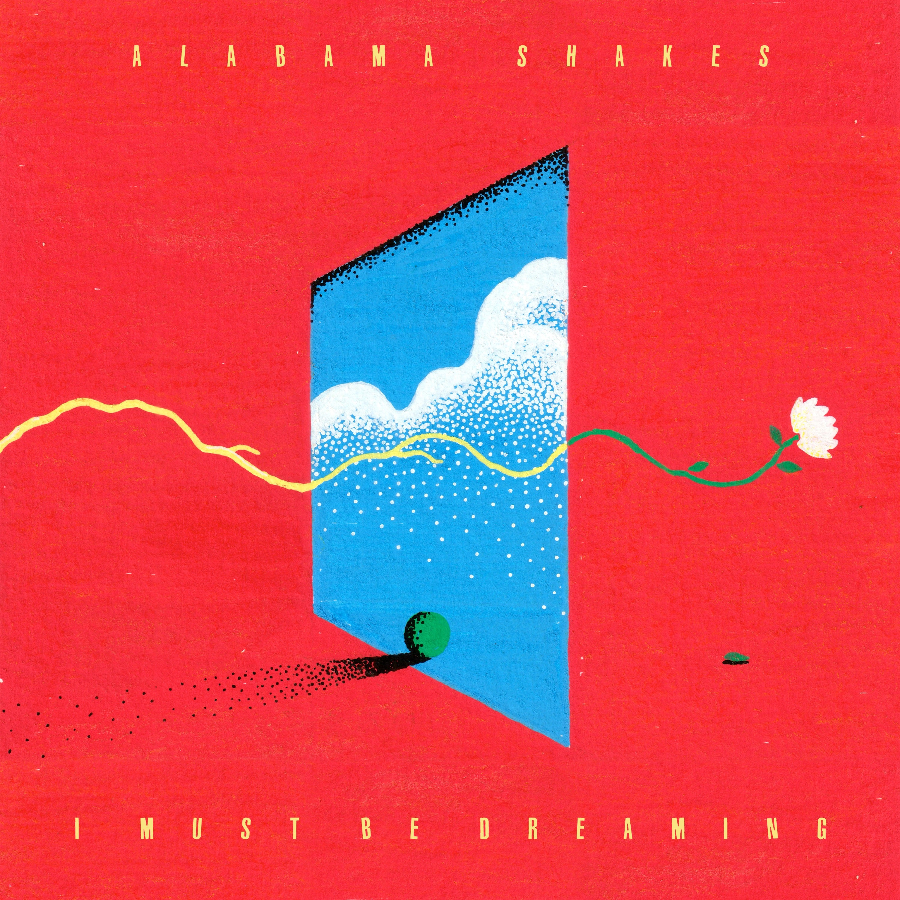 Alabama Shakes - I Must Be Dreaming album cover