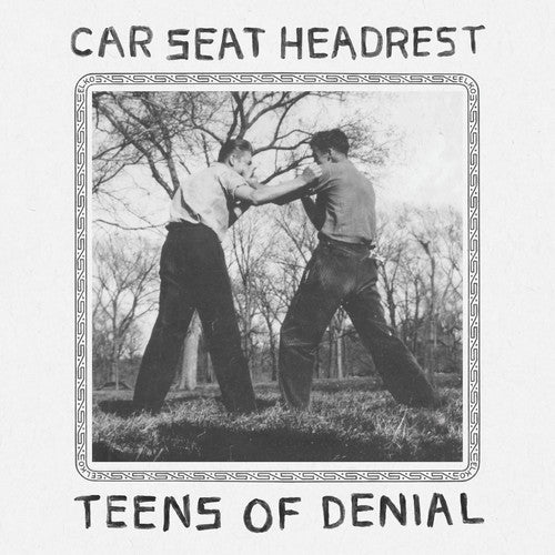 Car Seat Headrest - Teens Of Denial - LP