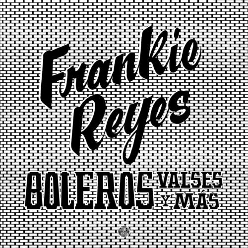 Frankie Reyes - Boleros Valses Y Mas - LP