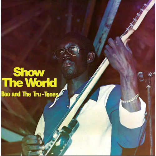 Boo and the Tru-Tones - Show The World - LP