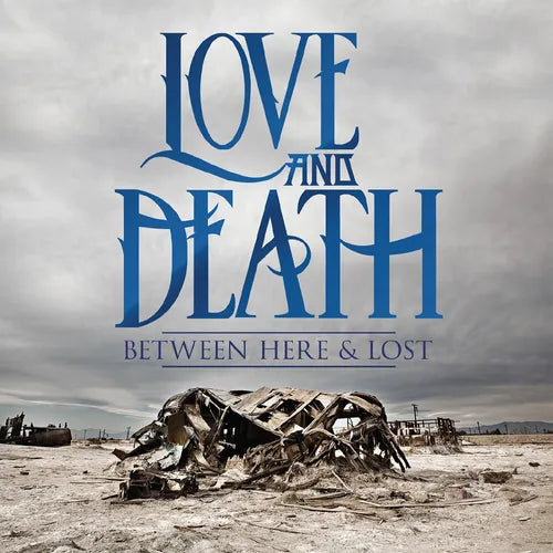 Love and Death - Between Here & Lost - Indie LP