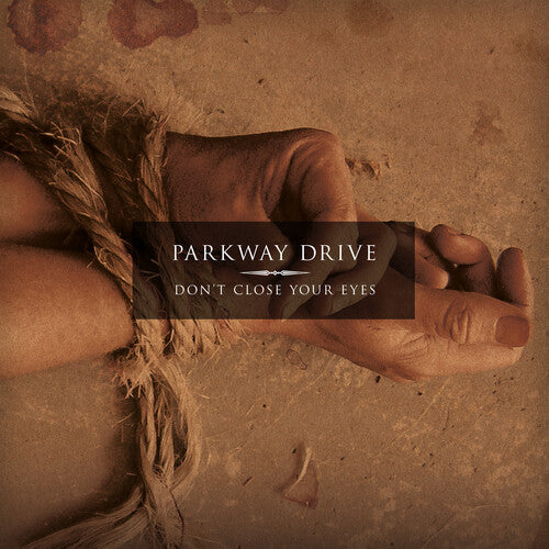 Parkway Drive -  Don't Close Your Eyes - LP