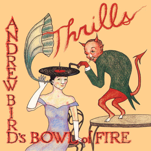 Andrew Bird's Bowl of Fire - Thrills - LP