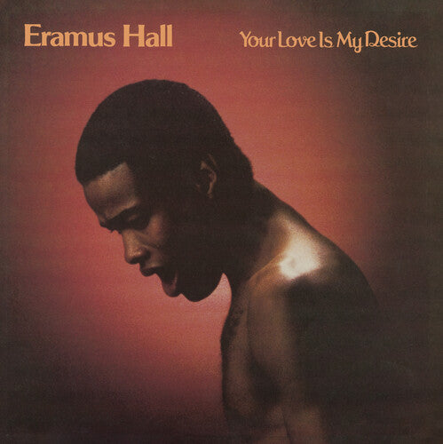 Eramus Hall - Your Love Is My Desire (Reissue) - LP