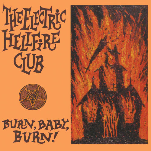 The Electric Hellfire Club - Burn, Baby, Burn! - LP