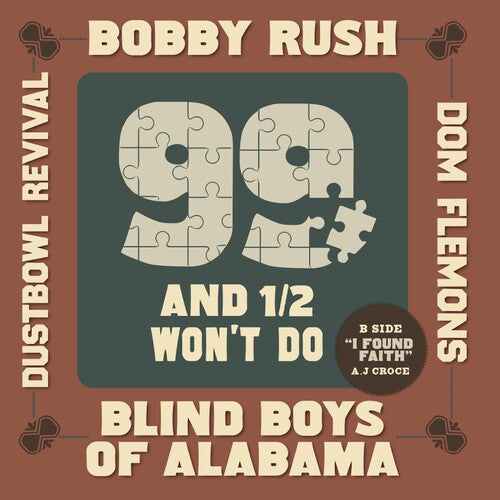 Bobby Rush, Blind Boys of Alabama, Dom Flemons & Dustbowl Revival - 99 and a 1/ 2 Won't Do - RSD 7"