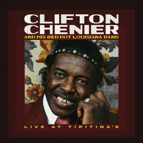 Clifton Chenier & His Red Hot Louisiana Band - Live at Tipitina's: June 7, 1980 - LP