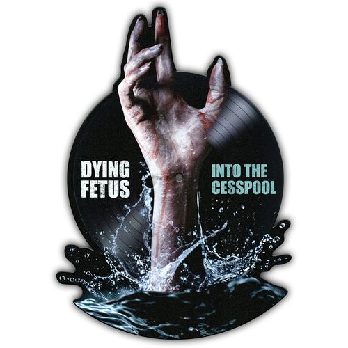 Dying Fetus - Into The Cesspool - RSD Picture Disc Single