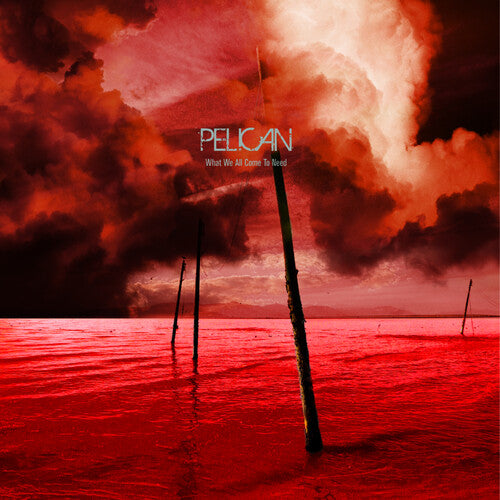 Pelican - What We All Come To Need / Ephemeral - RSD LP