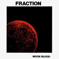 Fraction - Moon Blood - LP