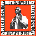 Brother Wallace - Electric Love - LP