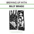 Billy Bragg - Brewing Up With Billy Bragg album cover