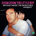 Morrissey - Zoom Zoom the Little Boy / Without Music the World Dies 7 inch single cover