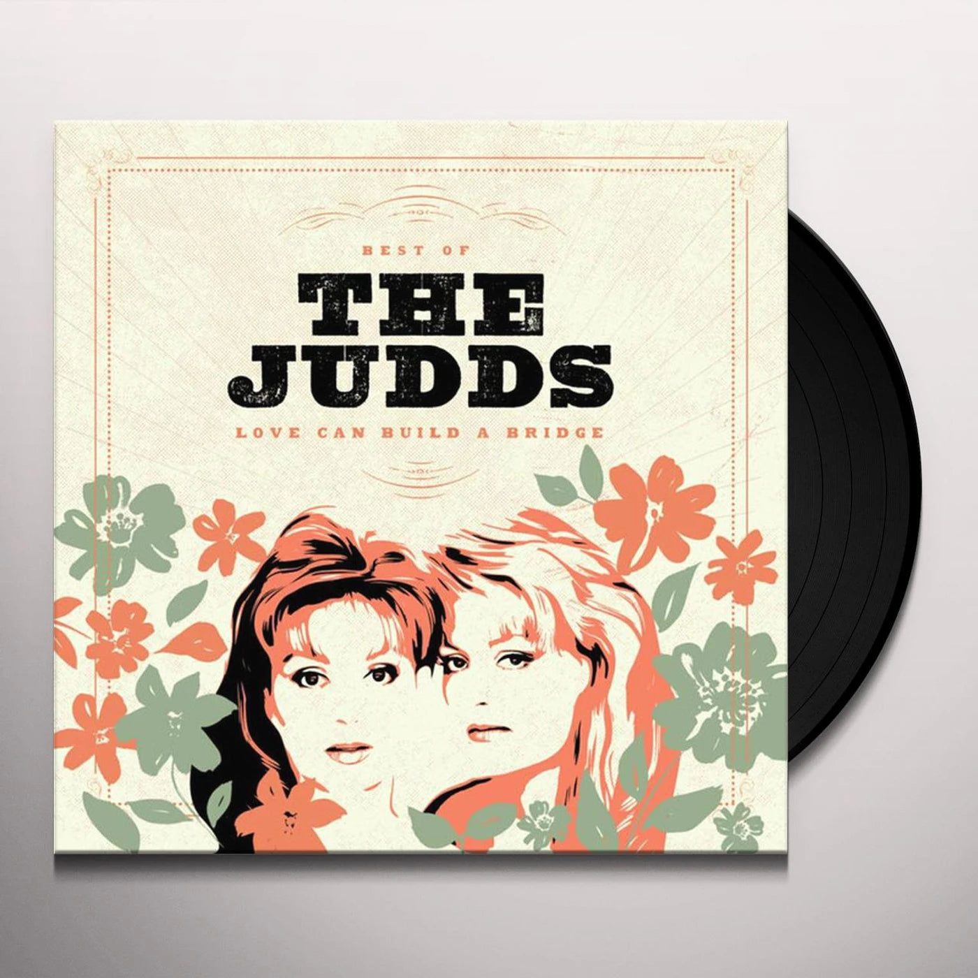 The Judds - Best of The Judds: Love Can Build a Bridge - LP