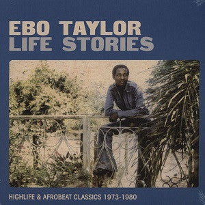 Ebo Taylor - Life Stories (Highlife & Afrobeat Classics 1973-1980) - LP