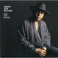 Mighty Sam McClain - Give It Up To Love - Analogue Productions 45 rpm LP