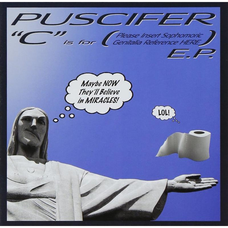 Puscifer - C Is For (Please Insert Sophomoric Genitalia Reference Here) - EP