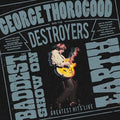 [Pre Order] George Thorogood and the Destroyers - The Baddest Show on Earth: Greatest Hits Live - LP *