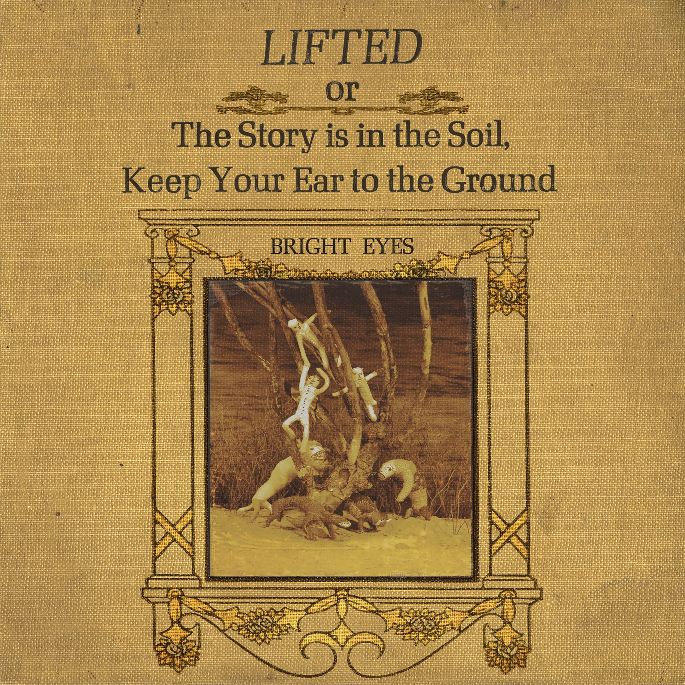 Bright Eyes - LIFTED or The Story Is in the Soil, Keep Your Ear to The Ground - LP