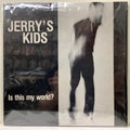 Jerry's Kids - Is this my world? - LP