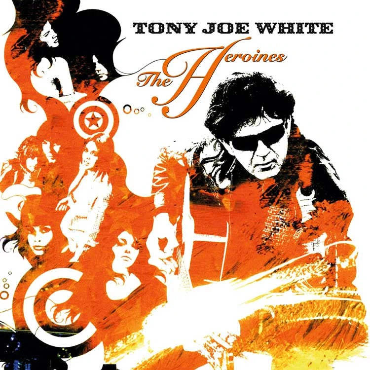 Tony Joe White - Heroines - Orange Music On Vinyl LP