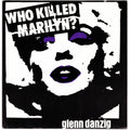 Glenn Danzig - Who Killed Marilyn - 7" 45 rpm