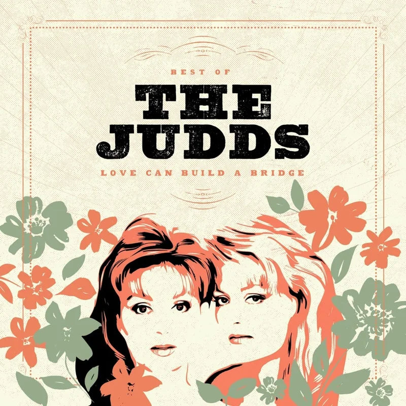 The Judds - Best of The Judds: Love Can Build a Bridge - LP