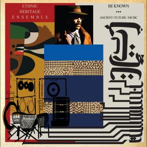 Ethnic Heritage Ensemble - Be Known Ancient, Future, Music - LP