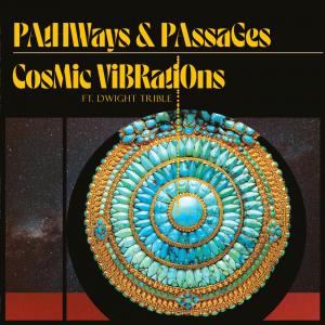 Cosmic Vibrations and Dwight Trible - Pathways & Passages - LP