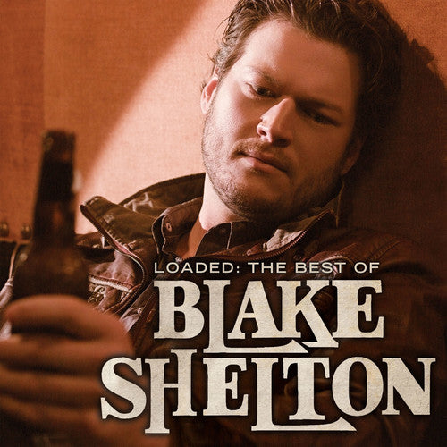 Blake Shelton - Loaded: The Best of Blake Shelton - LP