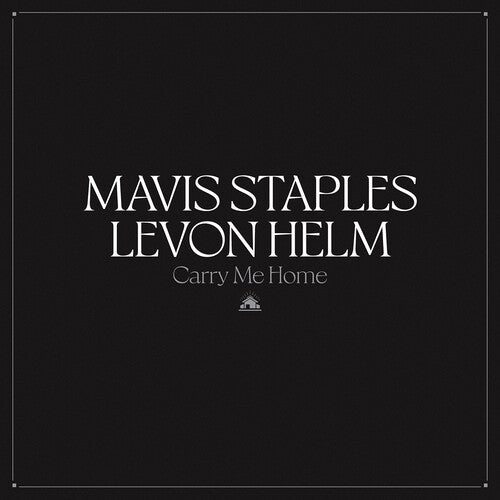 Mavis Staples &amp; Levon Helm – Carry Me Home – LP 