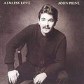 John Prine – Aimless Love – LP 