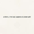 Architects – Die klassischen Symptome eines gebrochenen Geistes – Indie-LP 