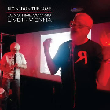 Renaldo &amp; The Loaf – Long Time Coming: Live In Vienna – RSD LP