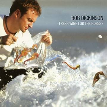 Rob Dickinson - Vino fresco para los caballos - RSD LP