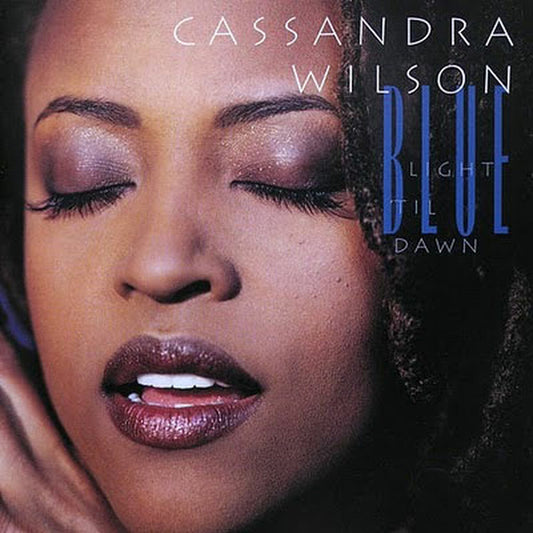 Cassandra Wilson – Blue Light 'Til Dawn – Pure Pleasure LP
