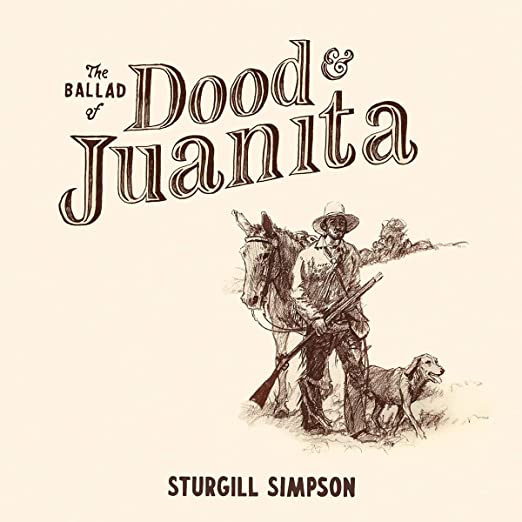 Sturgill Simpson - Ballad Of Dood &amp; Juanita - LP independiente