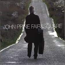 John Prine - Fair &amp; Square - LP independiente