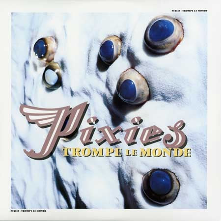 Pixies - Trompe Le Monde - LP