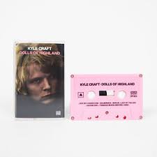 Kyle Craft - Dolls of Highland - Cassette