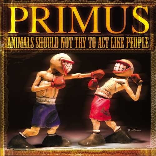 Primus - Animals Should Not Try To Act Like People - LP