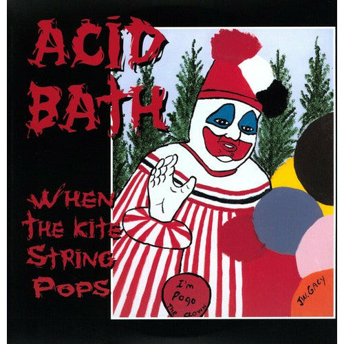 Acid Bath – When the Kite String Pops – LP