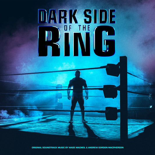 Dark Side Of The Ring - Wade MacNeil, Andrew Gordon Macpherson - LP